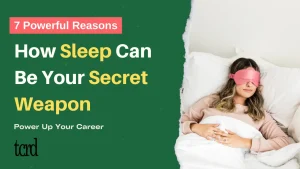 Power Up Your Career: How Sleep Can Be Your Secret Weapon (7 Powerful Reasons)