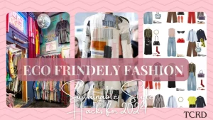 Eco-Friendly Fashion on a Budget: 6 Sustainable Style Hacks for 2024 (Eco-Chic Style Secrets:)