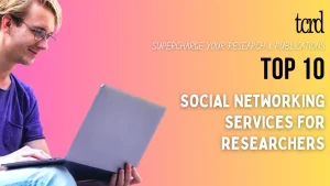 Supercharge Your Research & Publications: Top 10 Social Networking Services for Researchers in 2024